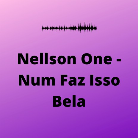 Num Faz Isso Bela | Boomplay Music