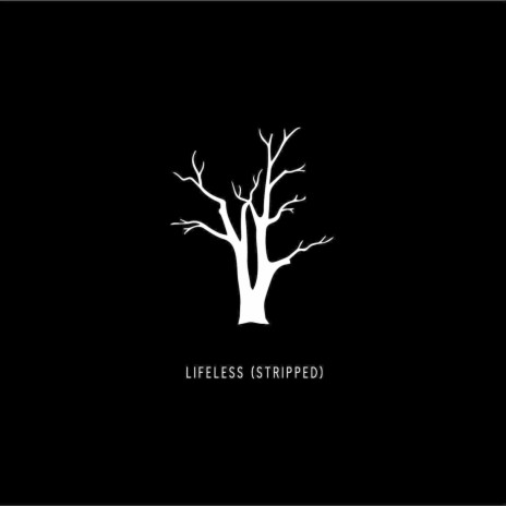 Lifeless (Stripped) | Boomplay Music