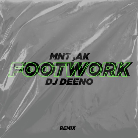 Footwork (Remix) ft. Mnt & AK | Boomplay Music