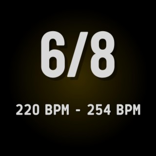 6/8 (220 to 254 BPM)