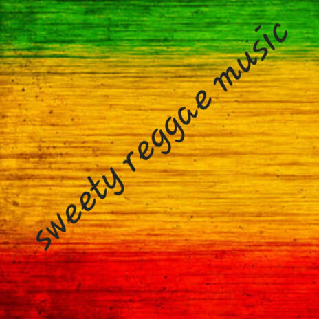 Sweety reggae music | Boomplay Music