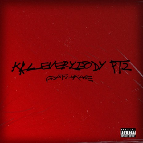 KILL EVERYBODY Pt. 2 (New Version) ft. Luikane | Boomplay Music