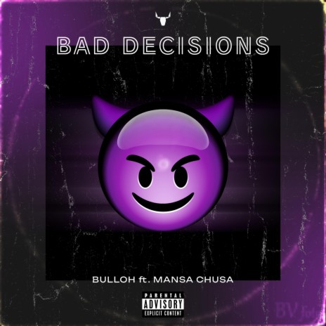 Bad Decisions (feat. Mansa Chusa) | Boomplay Music