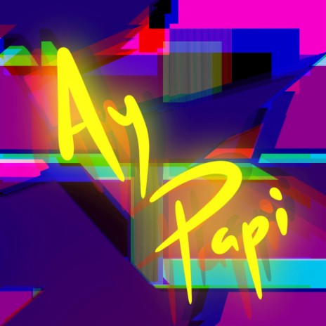 Ay Papi | Boomplay Music