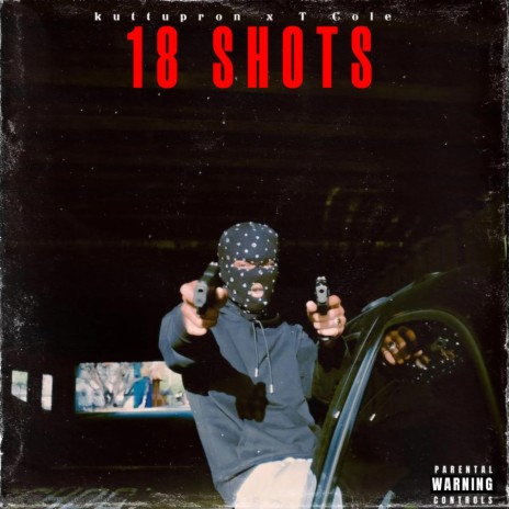 18 SHOTS ft. T Cole | Boomplay Music