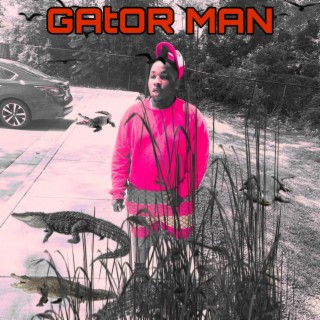 GAtOR MAN