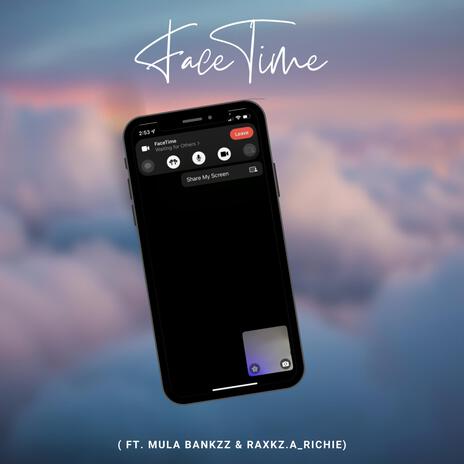 FaceTime ft. Mula Bankzz & Raxkz A Richie | Boomplay Music