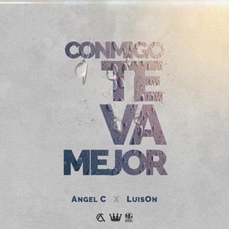 Conmigo Te Va Mejor ft. Angel C | Boomplay Music