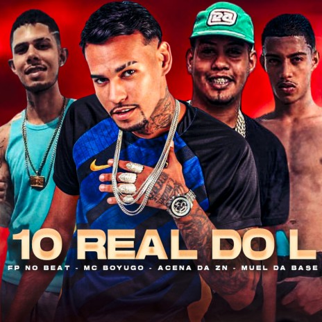 10 Real do L ft. Acena Da Zn, muel da base & FP no Beat | Boomplay Music