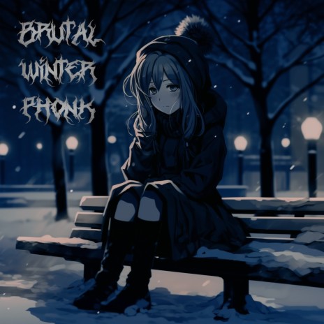 BRUTAL WINTER PHONK | Boomplay Music