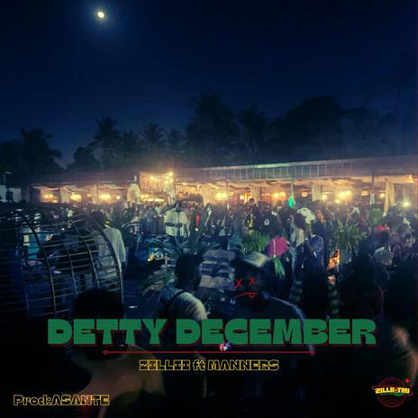 DETTY DECEMBER ft. Manners & Asante JR | Boomplay Music