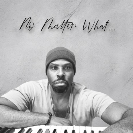 No Matter What | Boomplay Music