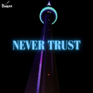 Never Trust