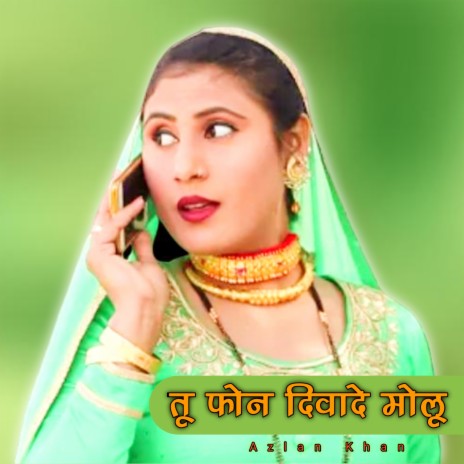 Tu Phone Diwa De Molu ft. Mubbi Afshana Mewati | Boomplay Music