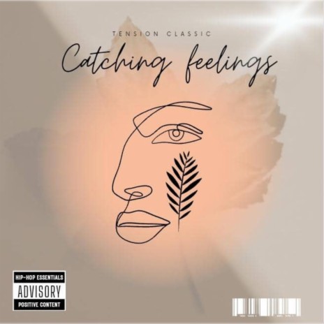 Catching feelings ft. Tension Classic | Boomplay Music