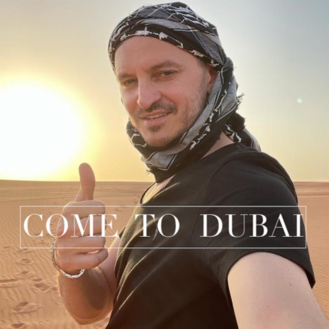 Come To Dubai | Boomplay Music