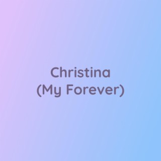 Christina (My Forever)