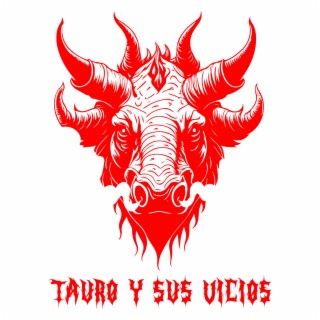 TAURO Y SUS VICIOS
