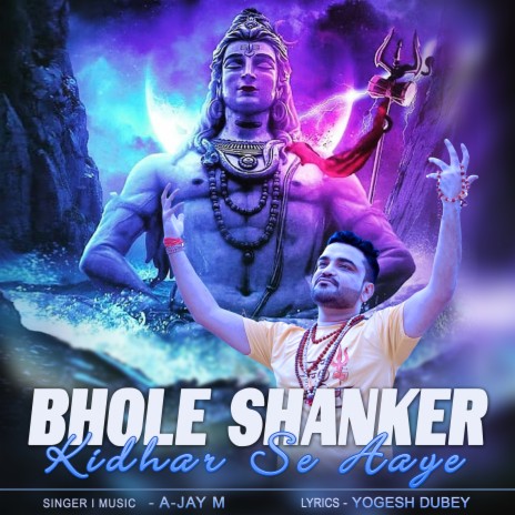 Bhole Shanker Kidhar Se Aaye | Boomplay Music