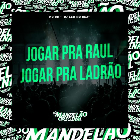 Jogar pra Raul Jogar pra Ladrão ft. DJ Leo no Beat | Boomplay Music