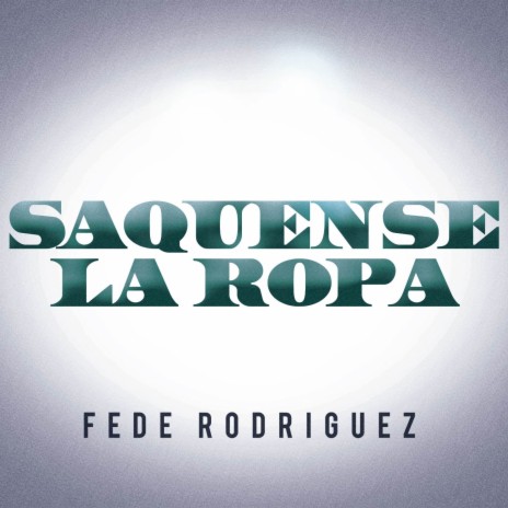 Saquense La Ropa | Boomplay Music