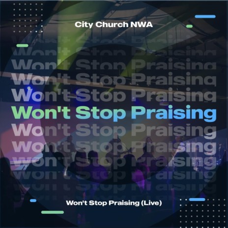Won't Stop Praising (Live)
