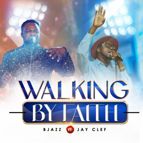 Walking By Faith ft. Jay Cleff | Boomplay Music
