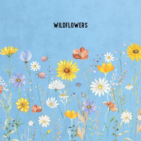 Wildflowers ft. Kevin Paris