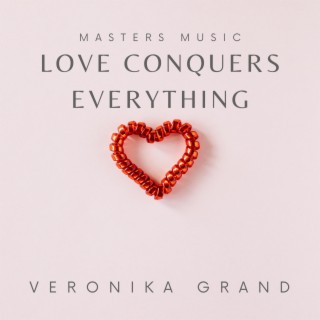 Love Conquers Everything (Masters Music) ft. Anders Johansson lyrics | Boomplay Music
