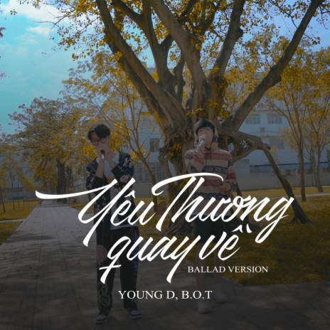 Yêu Thương Quay Về (Ballad Version) ft. B.O.T | Boomplay Music