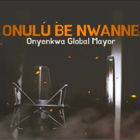 Onulu Be Nwanne | Boomplay Music