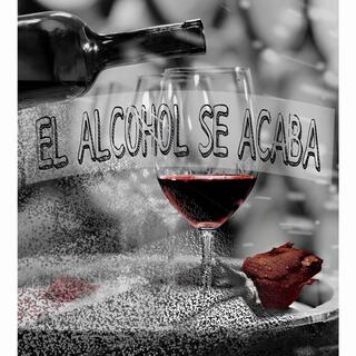 EL ALCOHOL SE ACABA