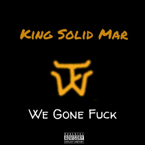 We Gone Fuck | Boomplay Music