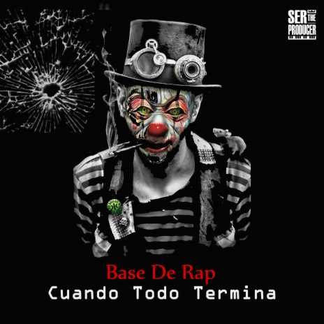 Base De Rap Cuando Todo Termina ft. Ser The Producer & Mundanos Récords | Boomplay Music