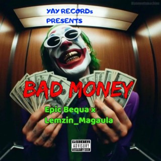 Bad money ft. Lemzin_Magaula lyrics | Boomplay Music