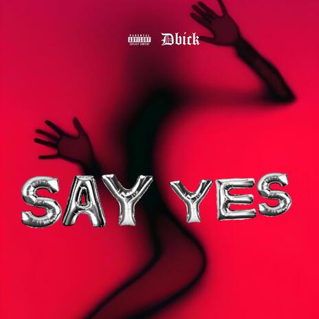 Say yes | Boomplay Music