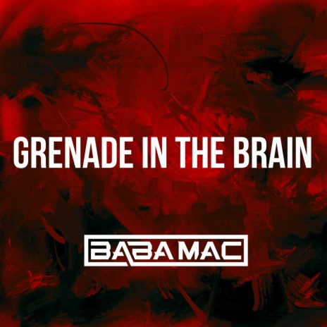 Grenade In The Brain | Boomplay Music