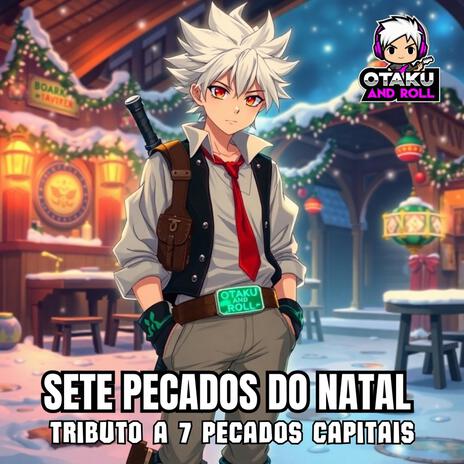 Sete Pecados de Natal para 7 Pecados Capitais