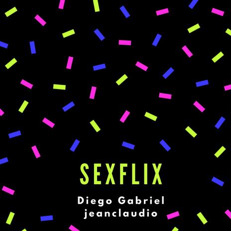 Sexflix ft. Jeanclaudiomusic | Boomplay Music