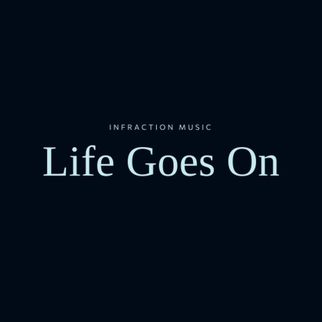 Life Goes On | Boomplay Music