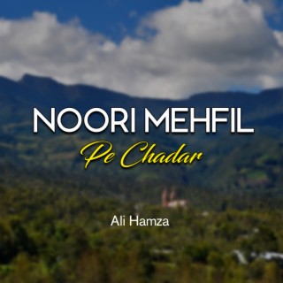 Noori Mehfil Pe Chadar