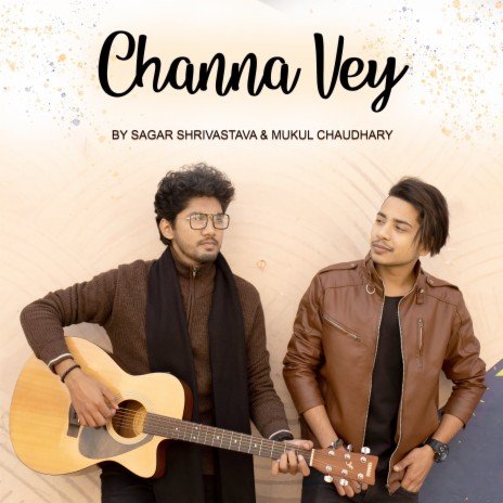 Channa Vey ft. Sagar Shrivastava | Boomplay Music