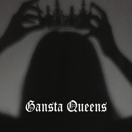 Gangsta Queens | Boomplay Music