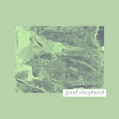 Good Shepherd | Boomplay Music
