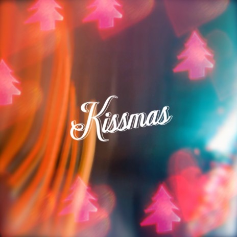 Kissmas | Boomplay Music