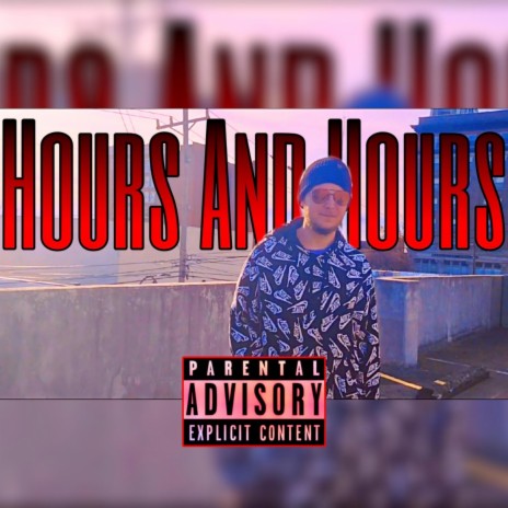 Hours And Hours | Boomplay Music