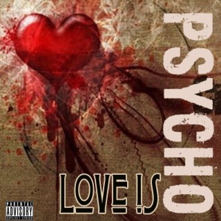 Love Is Psycho lyrics | Boomplay Music