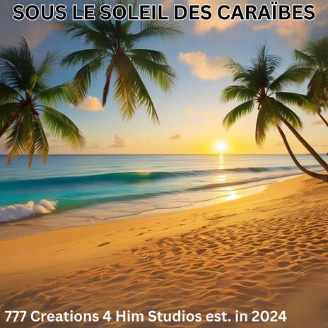 SOUS LE SOLEIL DES CARAÏBES | Boomplay Music