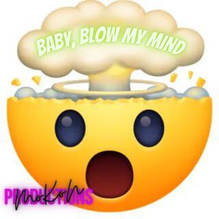 Baby Blow My Mind