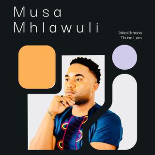 Musa Mhlawuli Sione A Capella